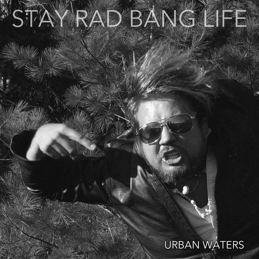 Stay Rad Bang Life (Digital Download)